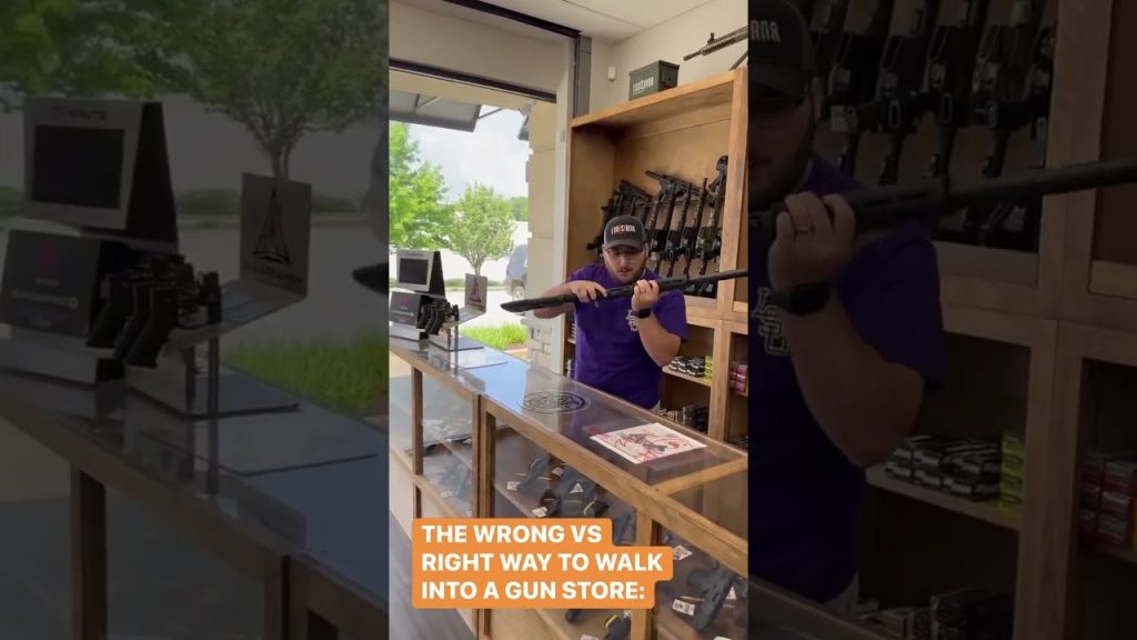 The wrong and right way to walk into a gun store