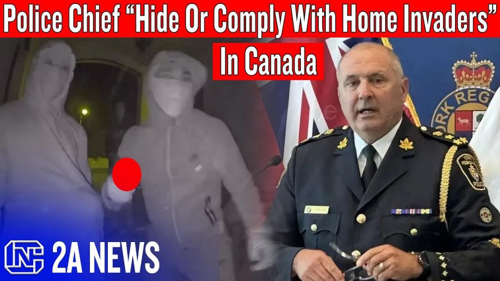 Canadian Police Chief Urges Citizens To Comply With Home Invaders And Hide