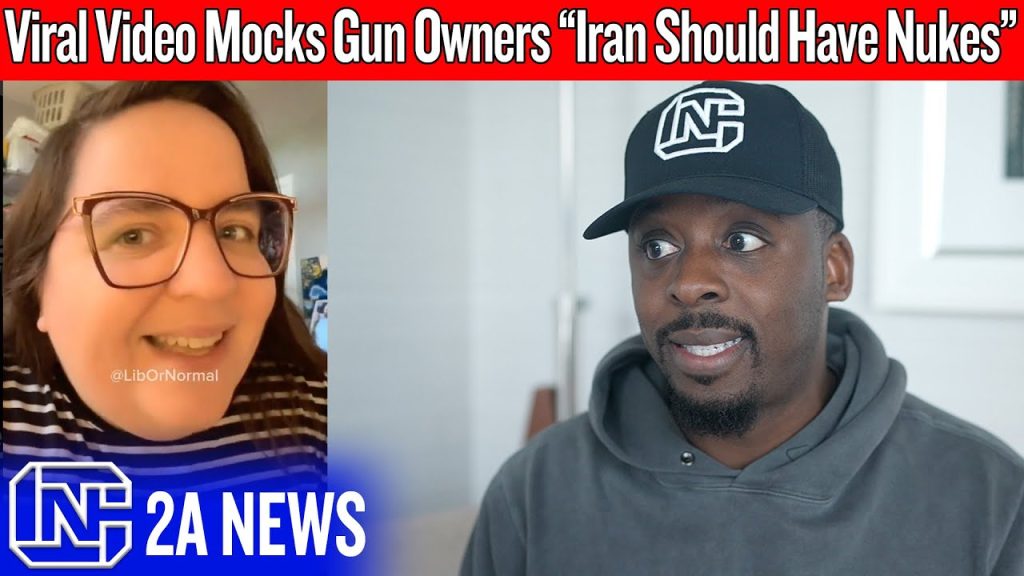 Viral Video Mocks Gun Owners by Saying Iran Should Have Nukes